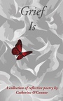 Cover: Grief Is - Austin Macauley Publishers Ltd