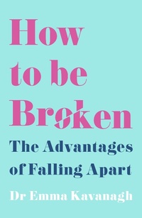 Enlarge image Cover: How to Be Broken - Orion Spring