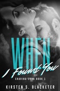 Cover: When I Found You (Craving 1985, #1) - Kirsten S. Blacketer