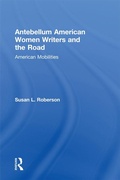 Cover: Antebellum American Women Writers and the Road - Routledge