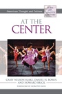 Cover: At the Center - Rowman & Littlefield Publishers