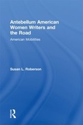 Cover: Antebellum American Women Writers and the Road - Routledge