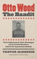 Cover: Otto Wood, the Bandit - The University of North Carolina Press
