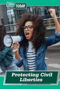 Cover: Protecting Civil Liberties - Cavendish Square Publishing