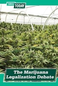 Cover: The Marijuana Legalization Debate - Cavendish Square Publishing
