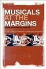Cover: Musicals at the Margins - Bloomsbury Academic USA