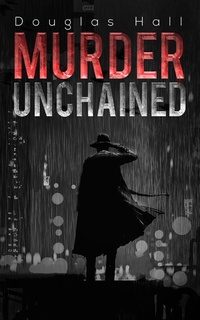 Enlarge image Cover: Murder Unchained - Austin Macauley Publishers