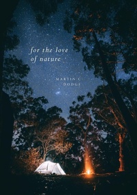 Abbildung von: For The Love of Nature - FriesenPress