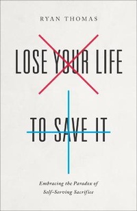Enlarge image Cover: Lose Your Life to Save It - Baker Books