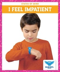 Abbildung von: I Feel Impatient - Blue Owl Books