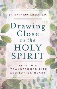 Enlarge image Cover: Drawing Close to the Holy Spirit - Sophia Institute Press