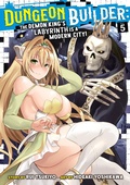 Cover: Dungeon Builder: The Demon King's Labyrinth is a Modern City! (Manga) Vol. 5 - Seven Seas Entertainment, LLC
