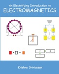 Cover: An Electrifying Introduction to Electromagnetics - Krishna Srinivasan