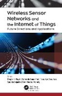 Cover: Wireless Sensor Networks and the Internet of Things - Apple Academic Press Inc.