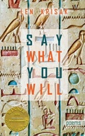 Cover: Say What You Will (Able Muse Book Award for Poetry) - Able Muse Press