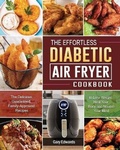 Cover: The Effortless Diabetic Air Fryer Cookbook - Gary Edwards