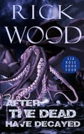 Cover: After the Dead Have Decayed - Blood Splatter Press Ltd