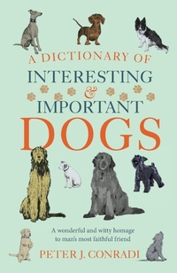 Enlarge image Cover: A Dictionary of Interesting and Important Dogs - Short Books Ltd