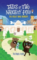Cover: Tales of Two Naughty Pugs - Grosvenor House Publishing Ltd