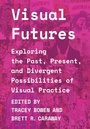 Cover: Visual Futures - Intellect Books
