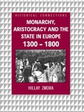 Cover: Monarchy, Aristocracy and State in Europe 1300-1800 - Routledge