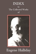 Cover: Index to The Collected Works of Eugene Halliday - The Melchisedec Press
