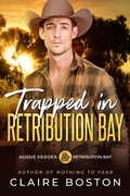 Cover: Trapped in Retribution Bay (Aussie Heroes: Retribution Bay, #2) - Bantilly Publishing