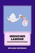 Cover: Inducing Labour: Making Informed Decisions - Birthmoon Creations