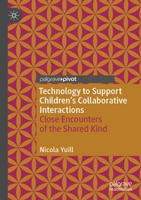 Enlarge image Cover: Technology to Support Children's Collaborative Interactions - Palgrave Pivot