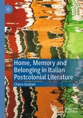 Cover: Home, Memory and Belonging in Italian Postcolonial Literature - Palgrave Macmillan