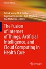 Cover: The Fusion of Internet of Things, Artificial Intelligence, and Cloud Computing in Health Care - Springer