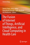 Cover: The Fusion of Internet of Things, Artificial Intelligence, and Cloud Computing in Health Care - Springer