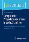 Cover: Fahrplan f&uuml;r Projektmanagement in sechs Schritten - Springer Gabler