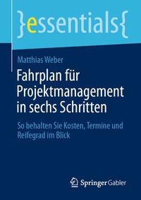 Abbildung von: Fahrplan für Projektmanagement in sechs Schritten - Springer Gabler