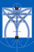 Cover: Toward the Origins of Christmas - Peeters Publishers