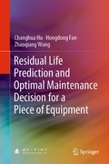 Cover: Residual Life Prediction and Optimal Maintenance Decision for a Piece of Equipment - Springer