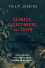 Cover: Climate, Catastrophe, and Faith - OUP eBook