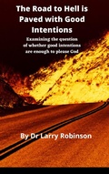 Cover: The Road to Hell is Paved with Good Intentions - Larry Robinson
