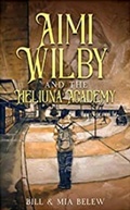Cover: The Heliuna Academy (Growing Up Aimi, #2) - Growing Up Aimi