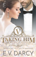 Cover: Taking Him - Darcy's Royal Library
