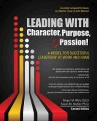 Enlarge image Cover: Leading with Character, Purpose, AND Passion! A Model for Successful Leadership at Work and Home - Kendall/Hunt Publishing Co ,U.S.
