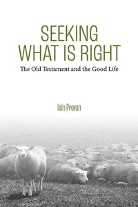 Enlarge image Cover: Seeking What Is Right - Baylor University Press