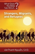 Cover: What Does the Bible Say About Strangers, Migrants and Refugees? - New City Press