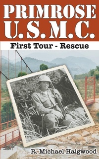 Abbildung von: Primrose U.S.M.C. First Tour - Raymond M. Haigwood