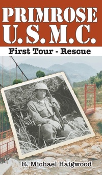 Abbildung von: Primrose U.S.M.C. First Tour - Raymond M. Haigwood