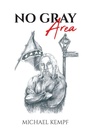 Cover: No Gray Area - Page Publishing, Inc.
