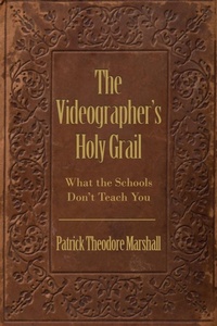 Abbildung von: The Videographer's Holy Grail - Dorrance Publishing Co.