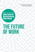 Cover: The Future of Work: The Insights You Need from Harvard Business Review - Harvard Business Review Press