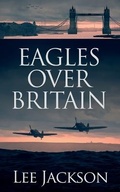 Cover: Eagles Over Britain - Severn River Publishing