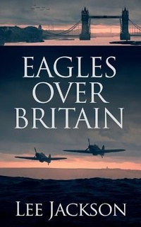 Enlarge image Cover: Eagles Over Britain - Severn River Publishing